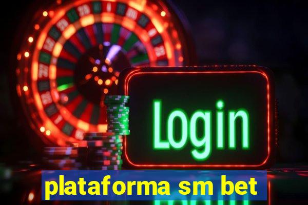 plataforma sm bet